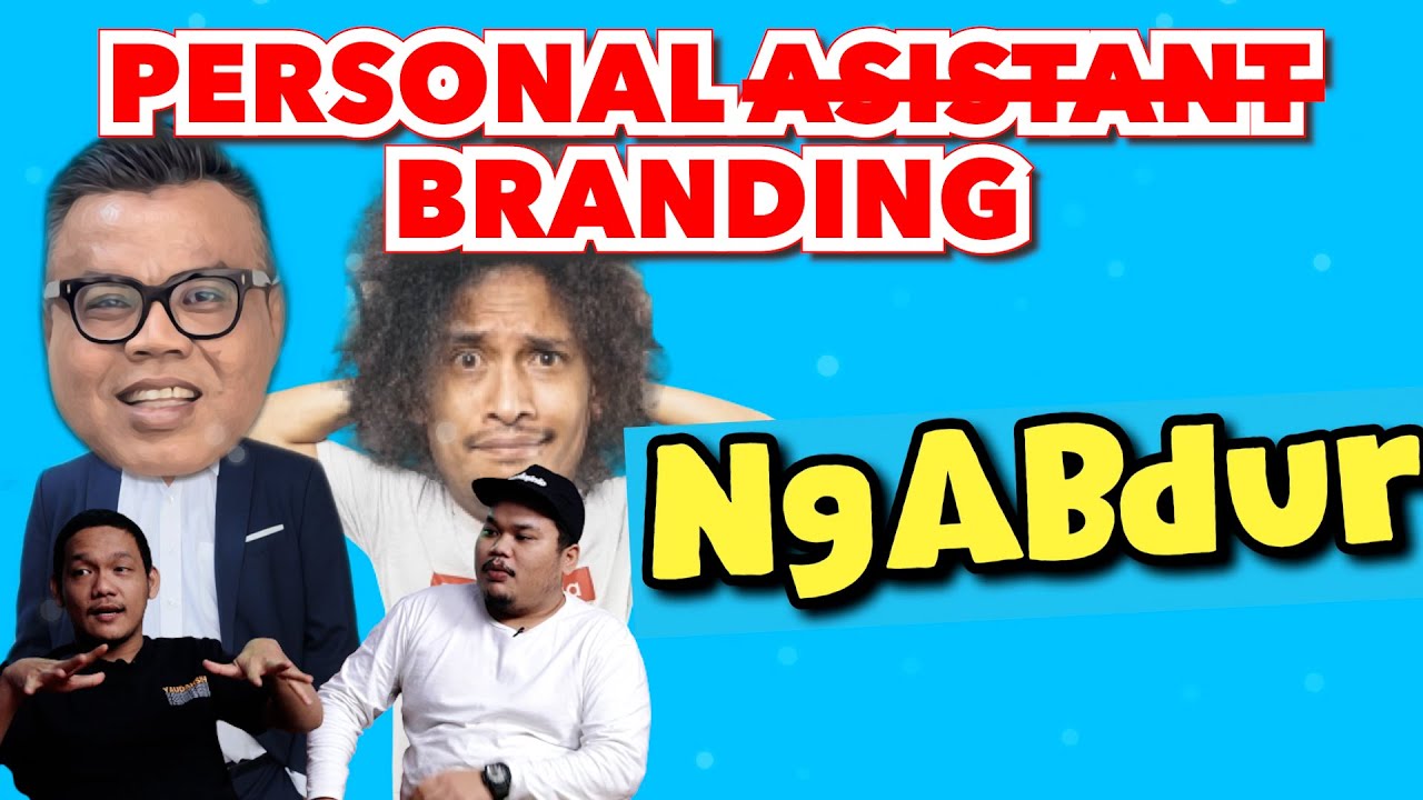 NGABDUR WITH BONAR MANALU & RIZTEGH - PERSONAL ASISTANT BRANDING