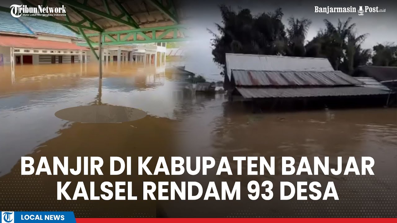 Banjir di Kabupaten Banjar Kalsel Rendam 93 Desa, Ribuan Warga Terpaksa Mengungsi