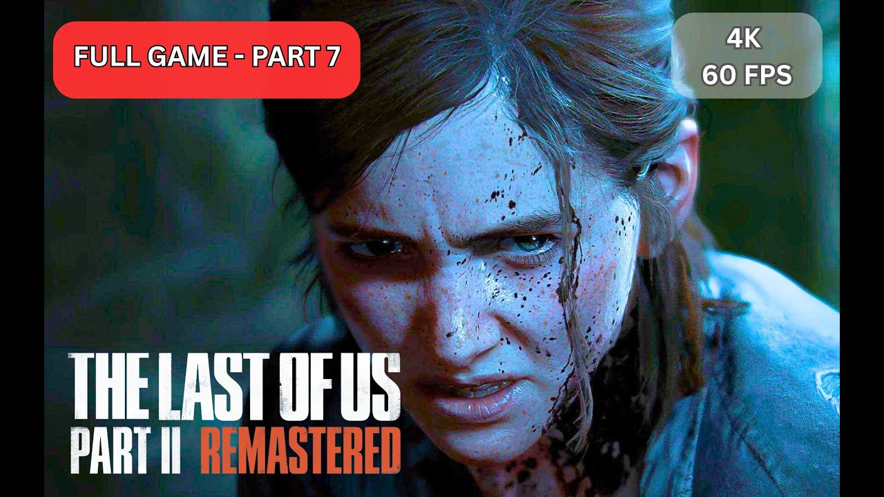 THE LAST OF US 2 Walkthrough Gameplay Part 7 - ELLIE (Last of Us Part 2)
