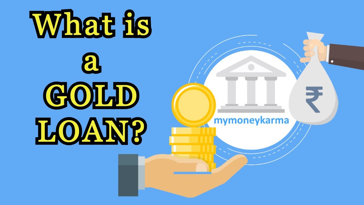 What Is a Gold Loan? - mymoneykarma