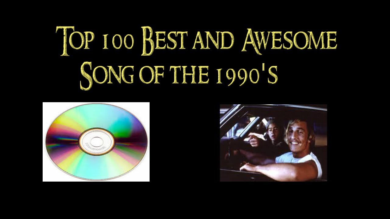 Top 100 Best and Awesome songs of the 1990's