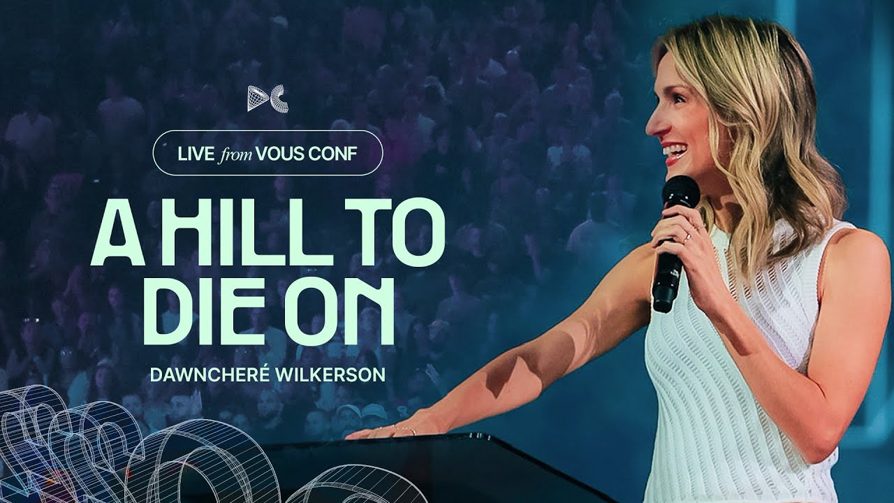 VOUS Conference 2022 — DawnCheré Wilkerson: A Hill To Die On