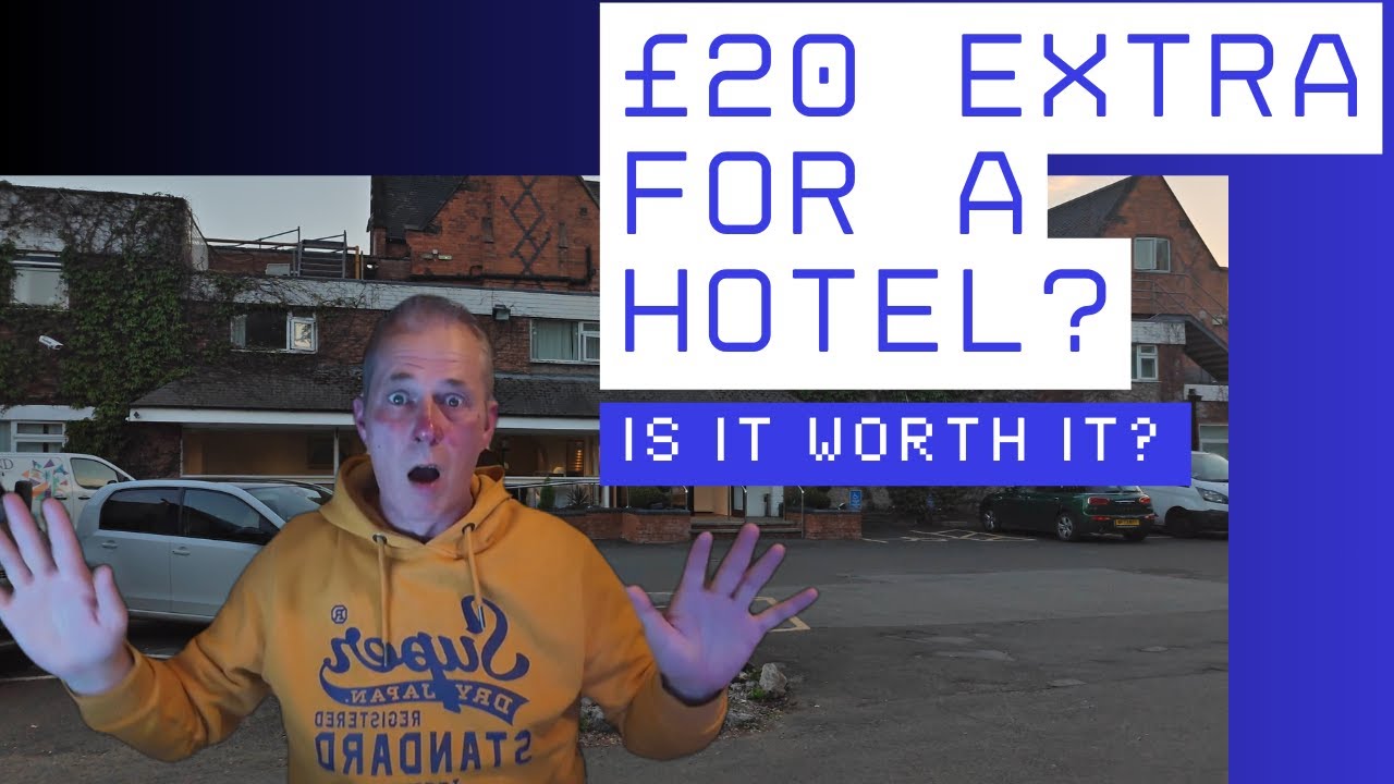 Comparing hotels. £20 extra for a hotel? Is it worth it?