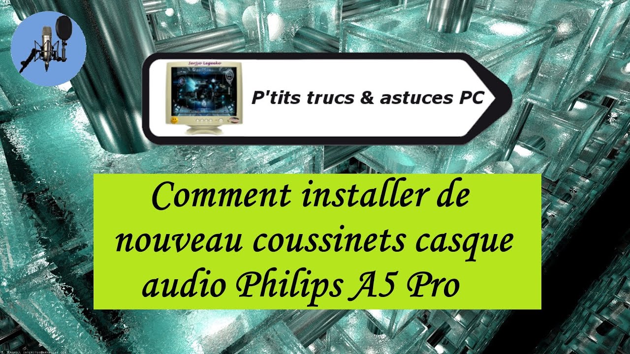 Vidéo N°521  Comment installer de nouveau coussinet casque audio Philips A5 Pro