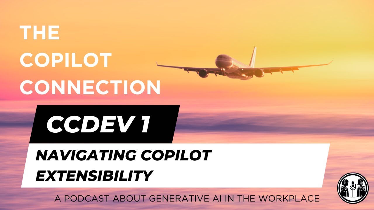 CCDev 1 - Navigating Copilot extensibility