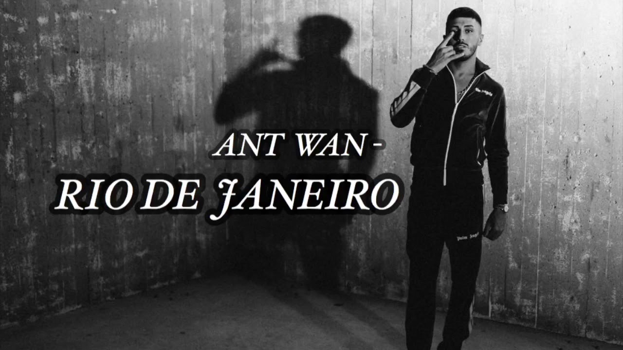 Ant Wan - Rio De Janeiro (Osläppt)