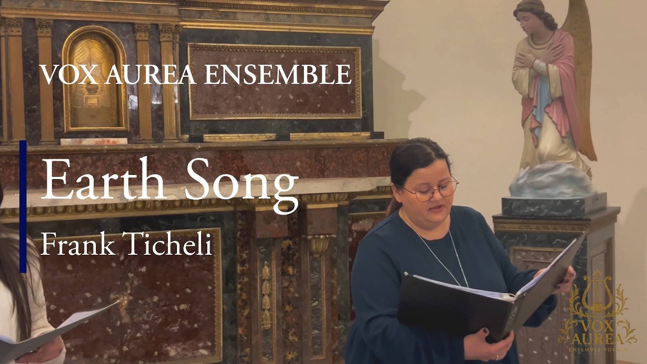Earth Song -  Frank Ticheli - Vox Aurea Ensemble