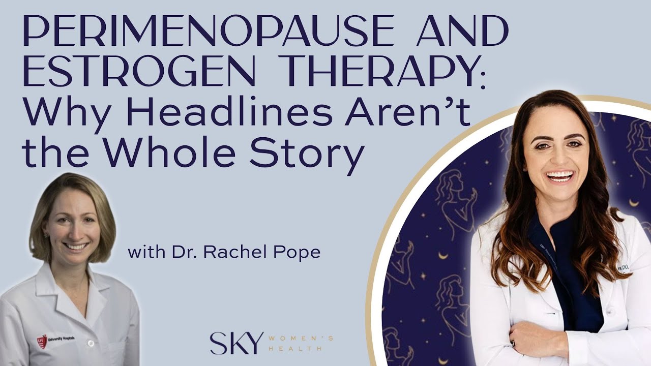 Episode 232: Perimenopause and Estrogen Therapy w/ Dr. Rachel Pope