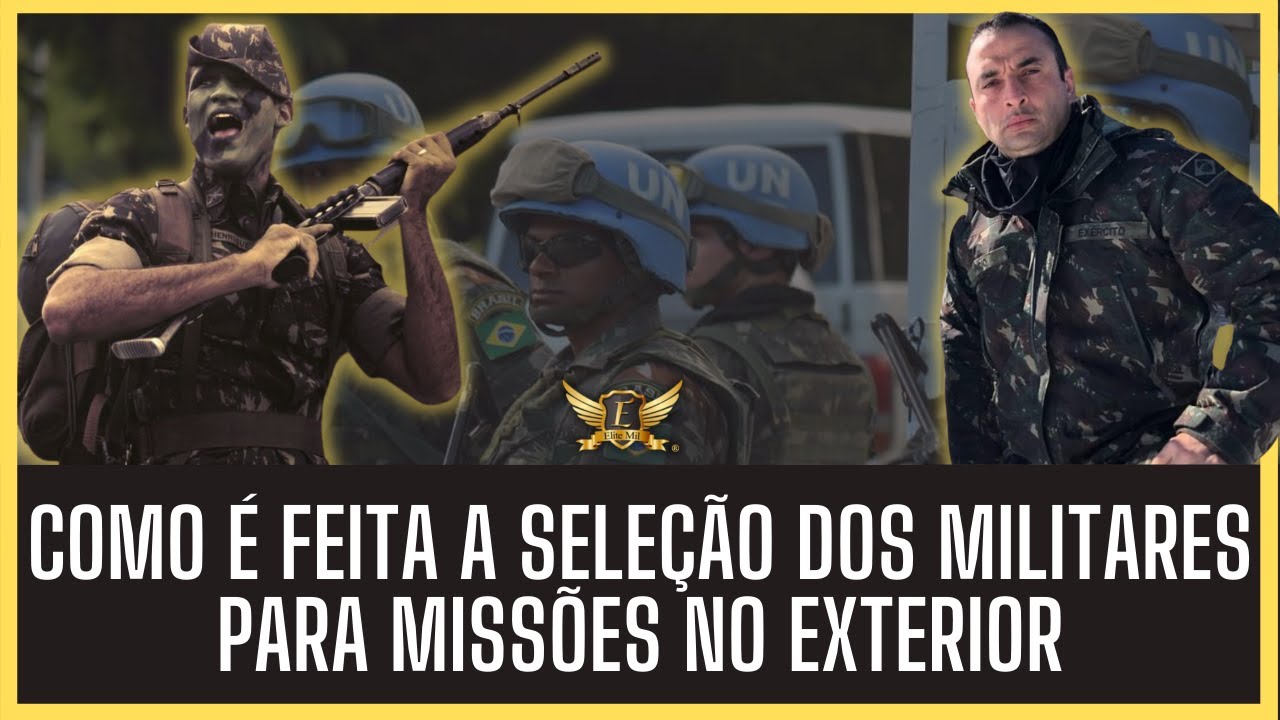 Como é feita a SELEÇÃO dos Militares do Exército Brasileiro para MISSÕES NO EXTERIOR