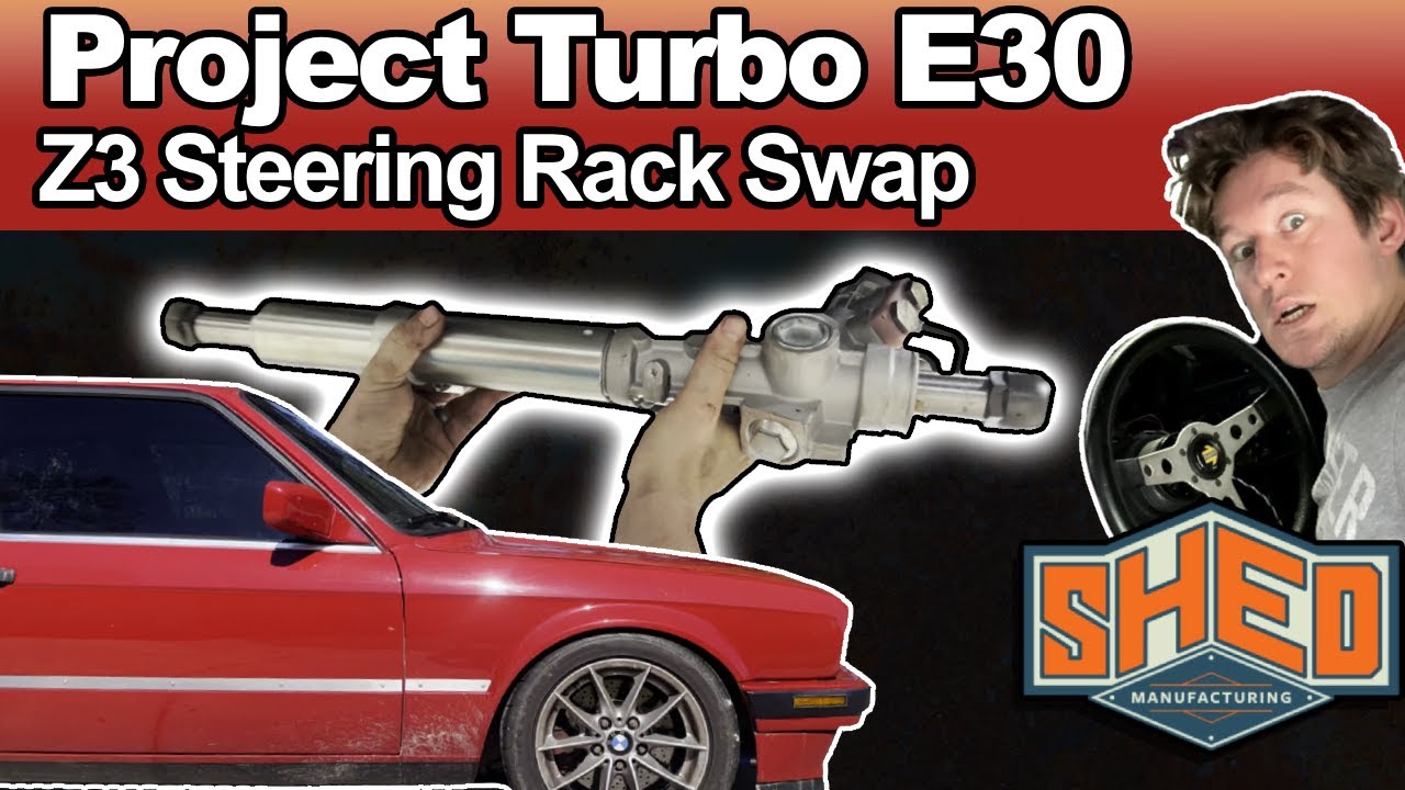 Project Turbo E30 - Z3 Steering Rack Conversion