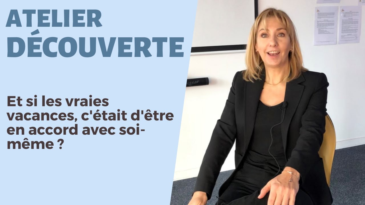 Et si les vraies vacances, c'&eacute;tait d'&ecirc;tre en accord avec soi-m&ecirc;me ? Atelier avec Tania Lafore
