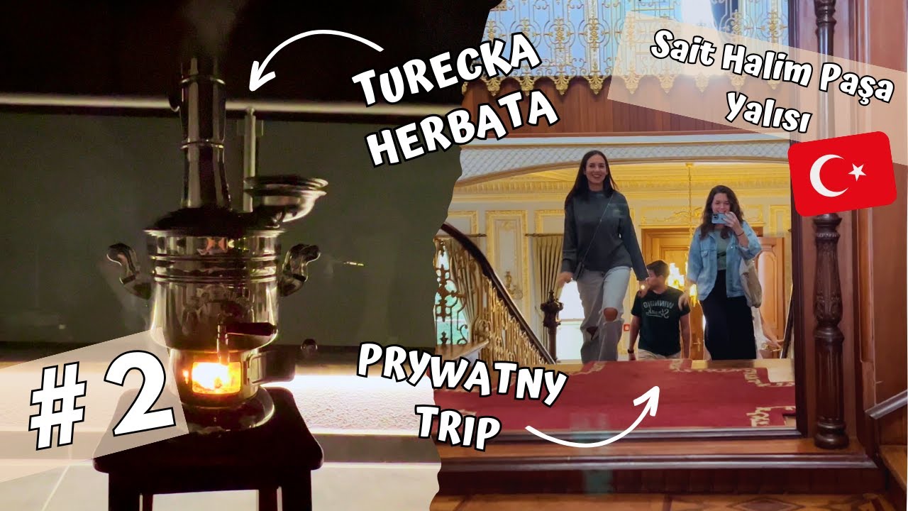Najpiękniejsza Turecka Rezydencja i Prawdziwa Turecka Herbata | DomiDun #38