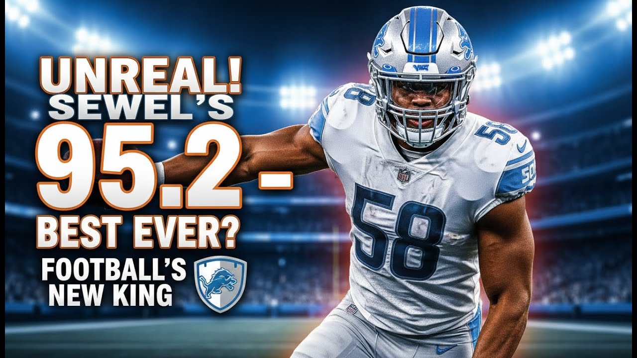 Penei Sewell's Historic 95.2 Grade: The Best Lineman in Football