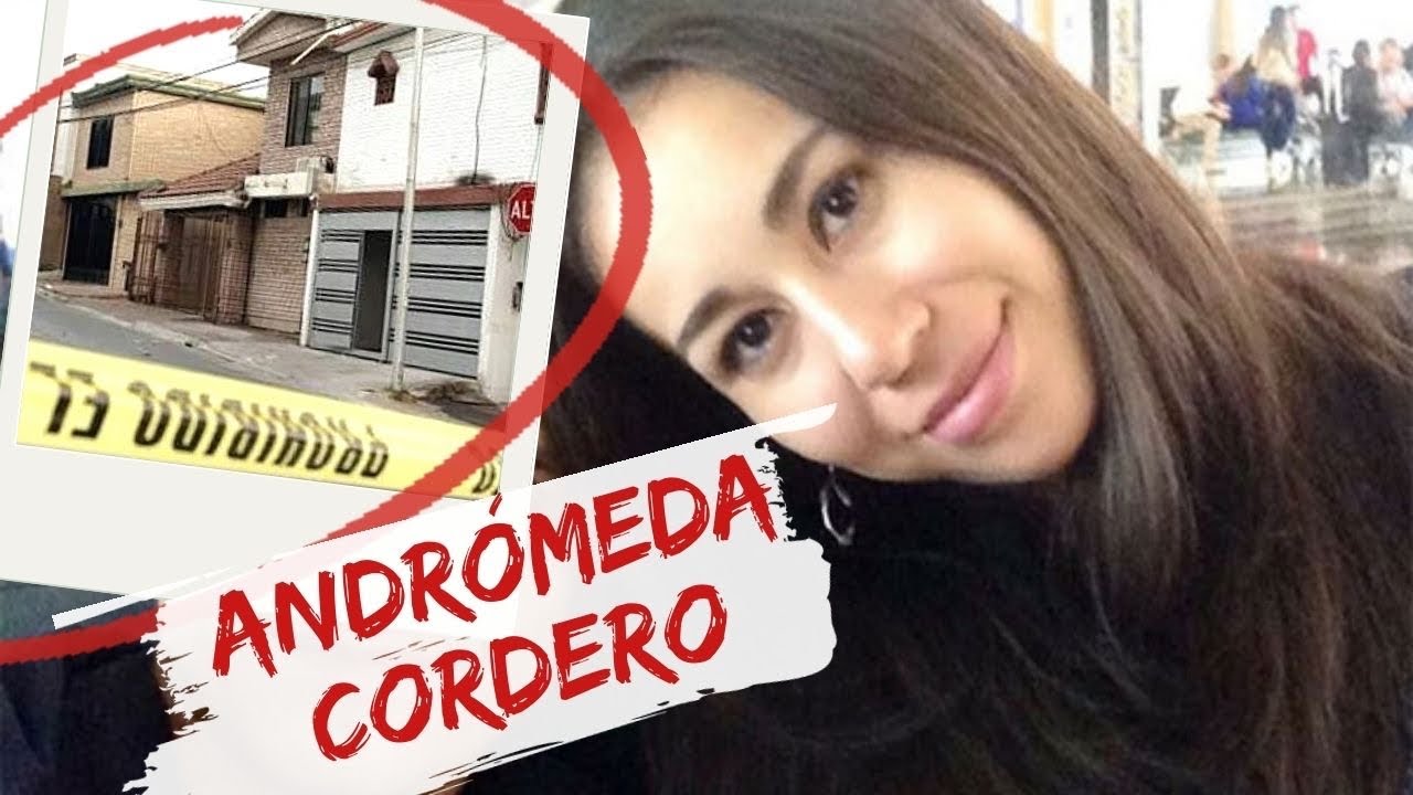 El CASO de ANDRÓMEDA CORDERO, la MADRE ASESINA de la COLONIA CUMBRES