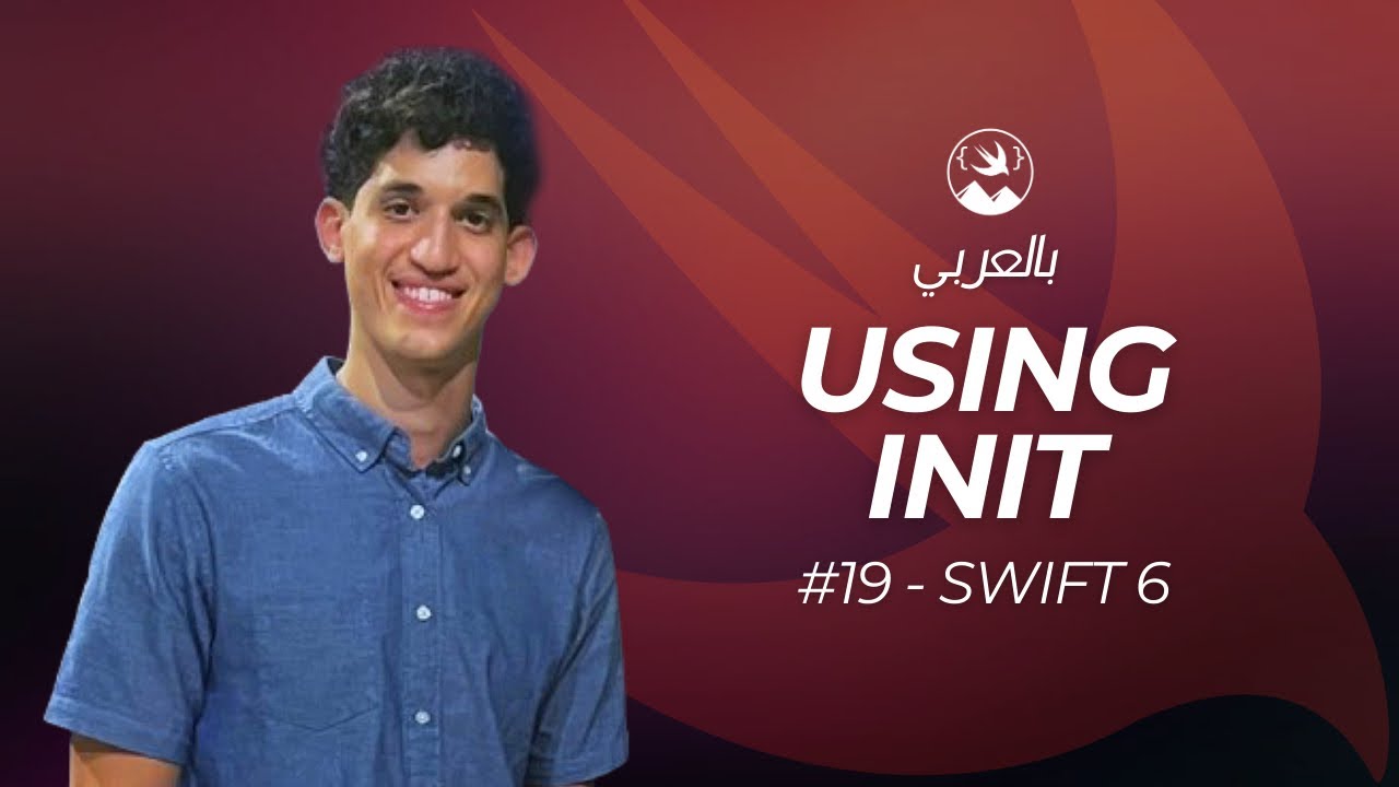 #19 Initialization - Learn Swift 6.1 in Arabic