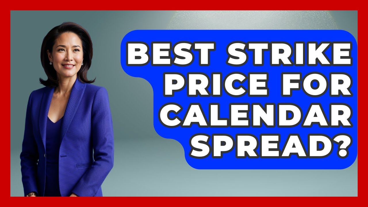 Best Strike Price For Calendar Spread? - Stock and Options Playbook