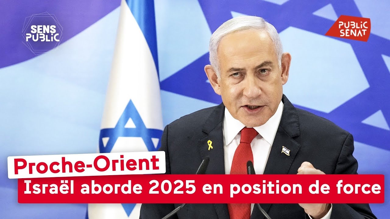 [Direct Sens public] 🔴 Proche-Orient : Isra&euml;l aborde 2025 en position de force