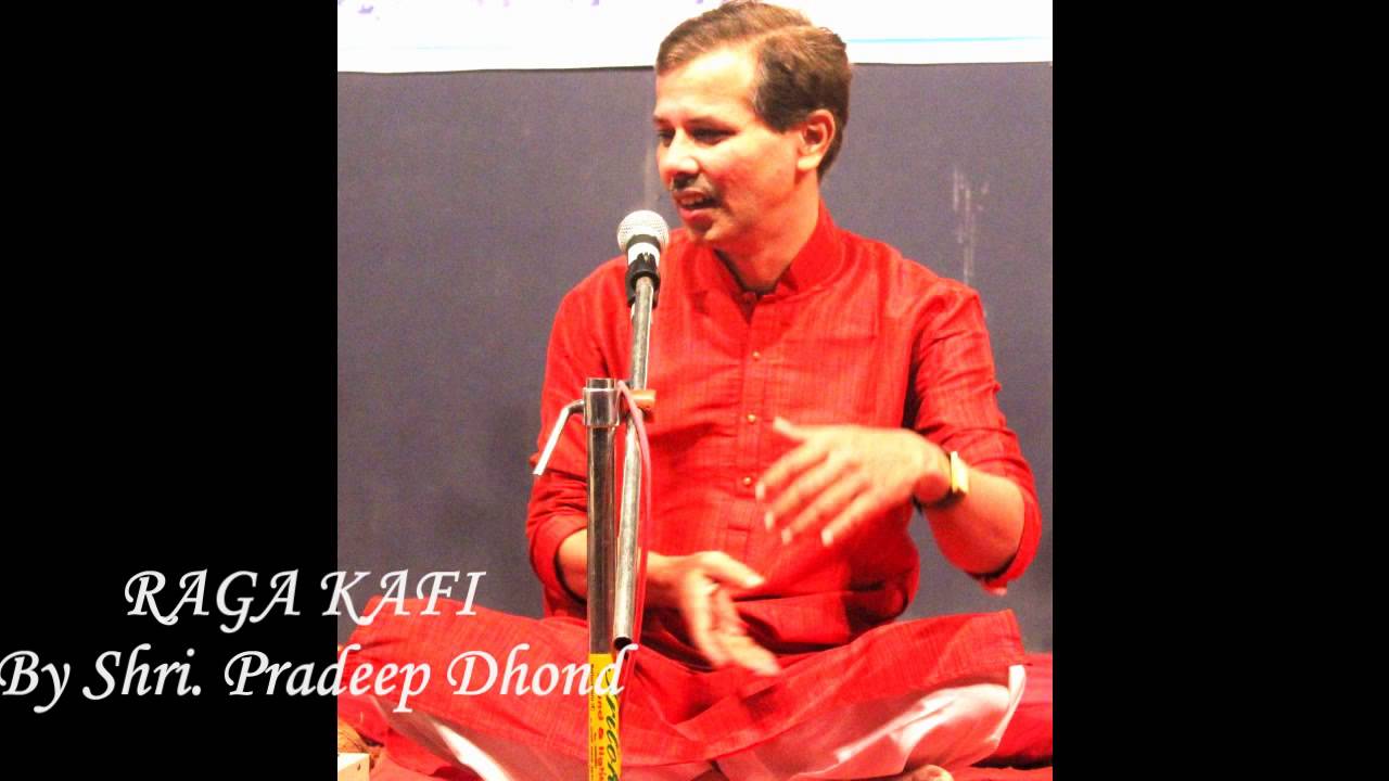 Raga Kafi | राग काफी | Pradeep Dhond | प्रदीप धोंड