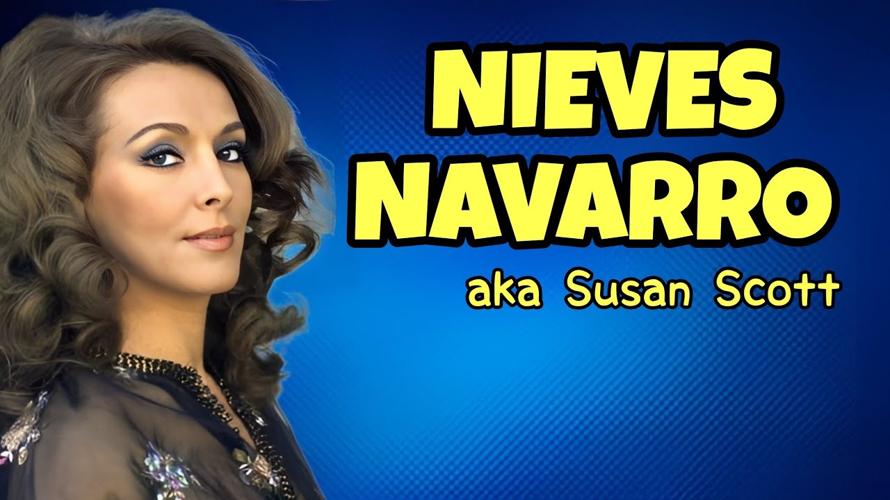 NIEVES NAVARRO aka SUSAN SCOTT dal western all'erotico un viaggio nel suo cinema