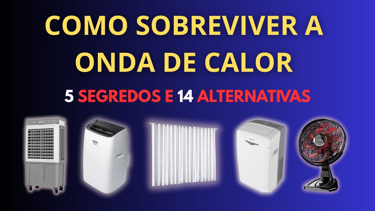 5 Segredos para Sobreviver à Onda de Calor