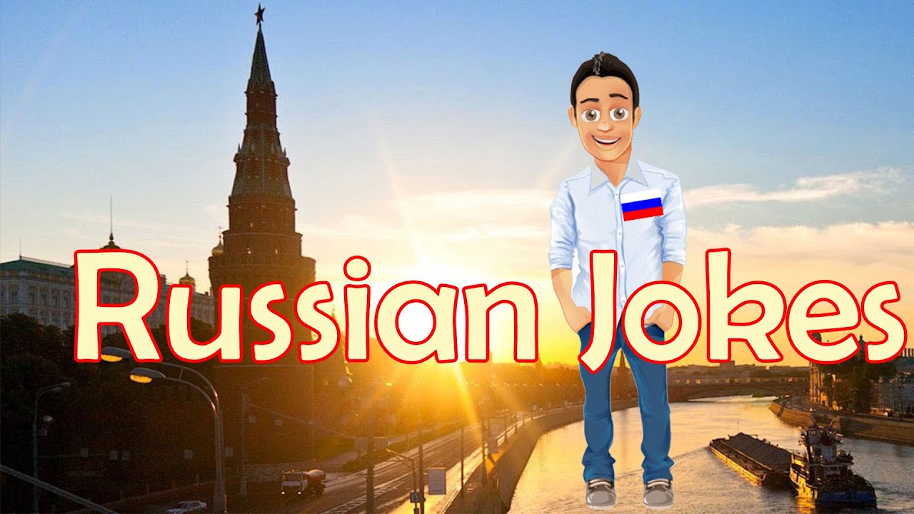 Russian Jokes. Lets have a laugh