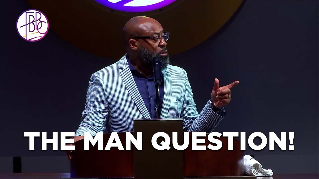 Pastor Tolan Morgan • The Man Question • Fellowship Bible Baptist Church