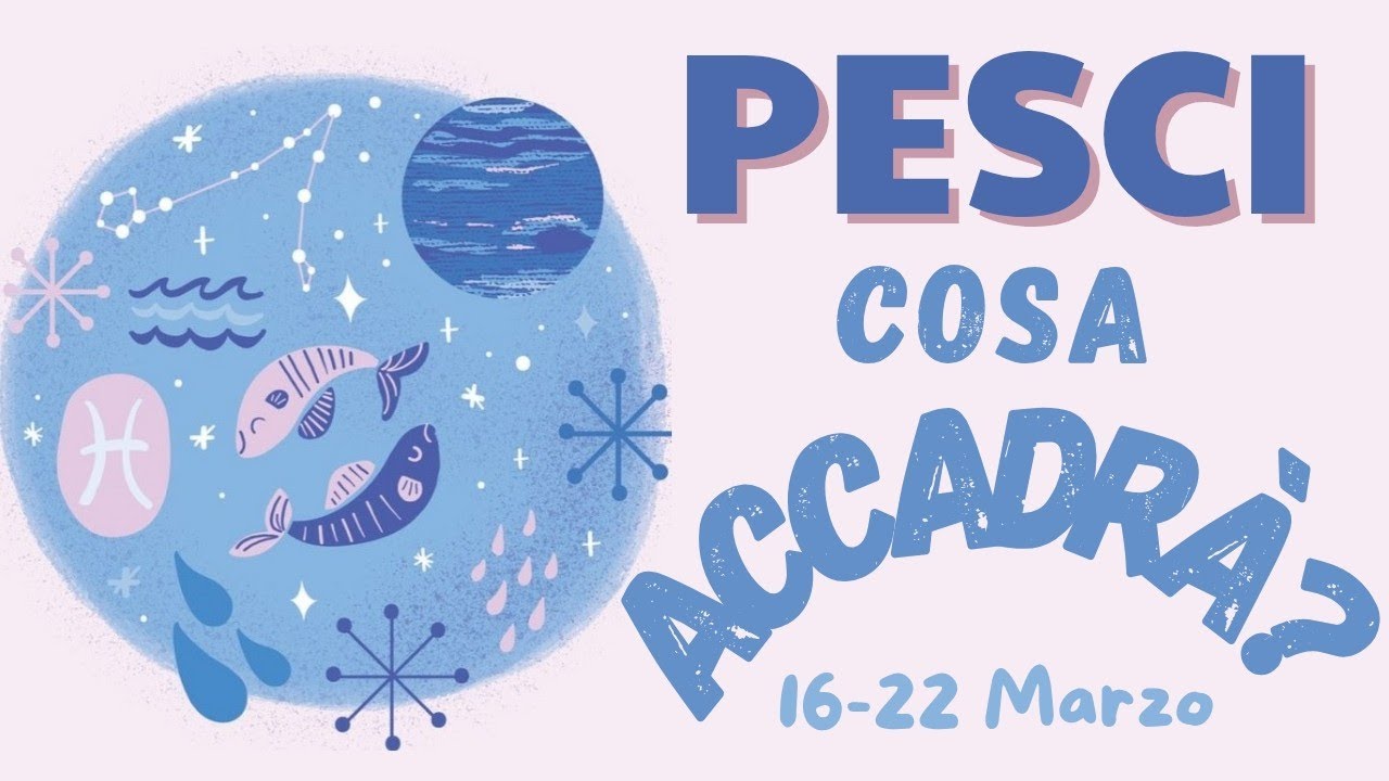 PESCI♓ COSA ACCADRÀ? PREVISIONI TAROCCHI 16-22 MARZO 2026