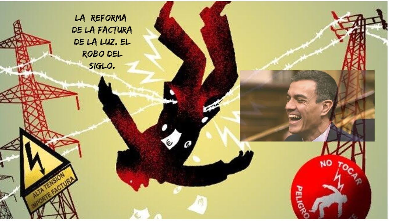 La reforma de la factura de la luz, el Robo del Siglo.