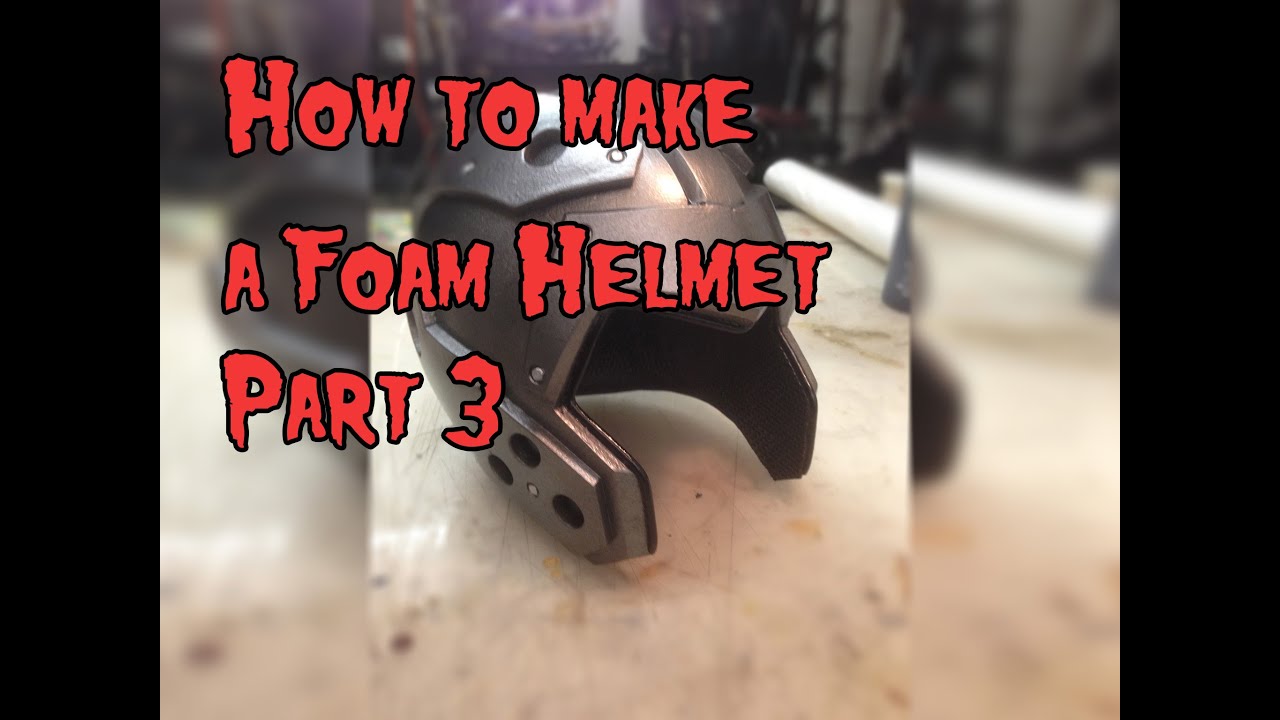 How To Make A Foam Helmet, Tutorial Part 3