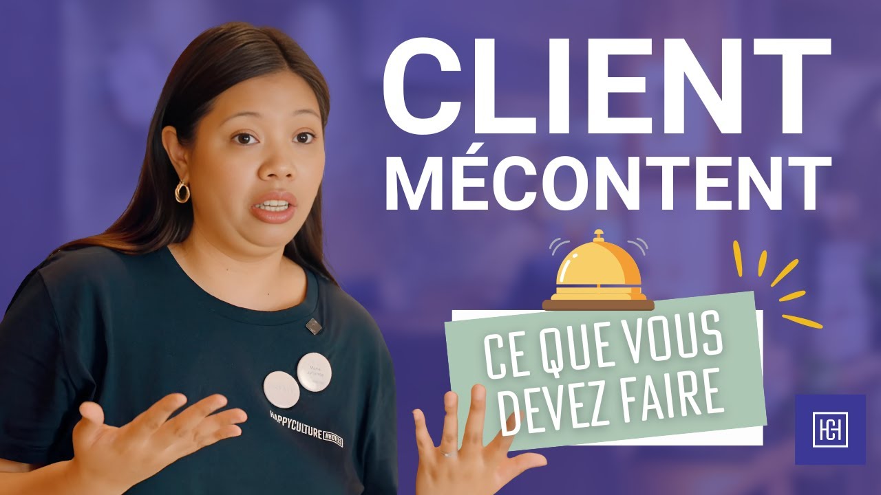 5 ÉTAPES pour GÉRER un client MÉCONTENT à l'hôtel - HAPPYCULTURE