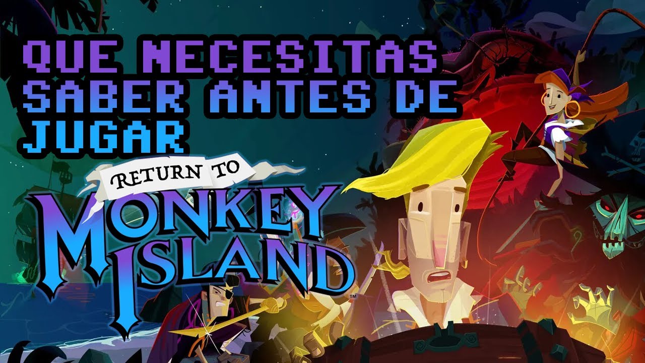 ¿Qué hay que saber para jugar a Return to Monkey Island?
