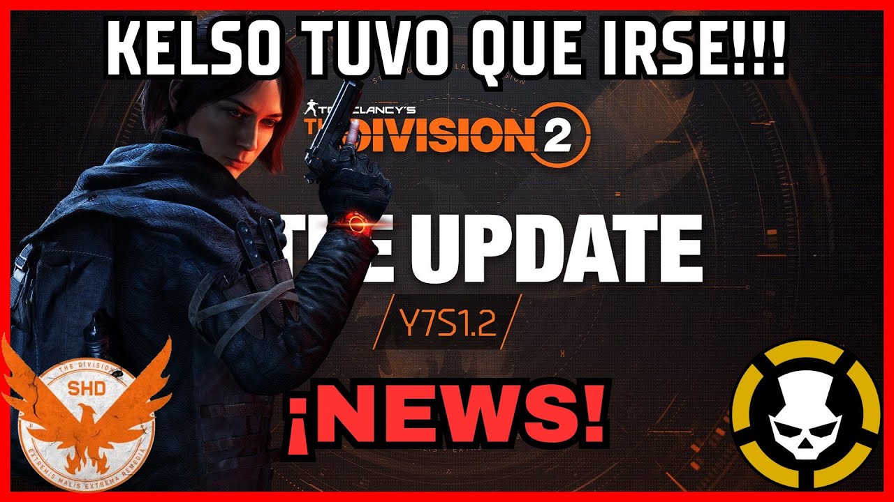 THE DIVISION 2 | ADIOS KELSO, NUEVO EVENTO, CORRECCIONES, MÁS MOCHILAS... | Y7S1.2 NOTAS DEL PARCHE