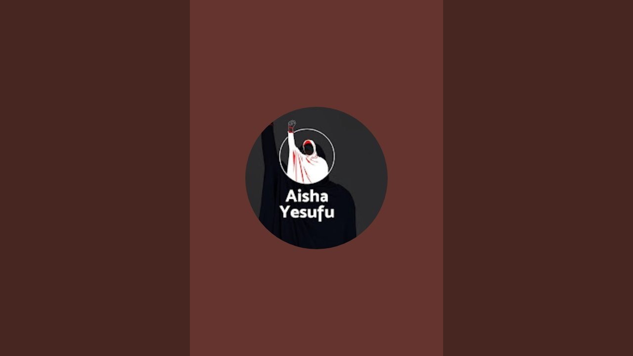 #AishaYesufu