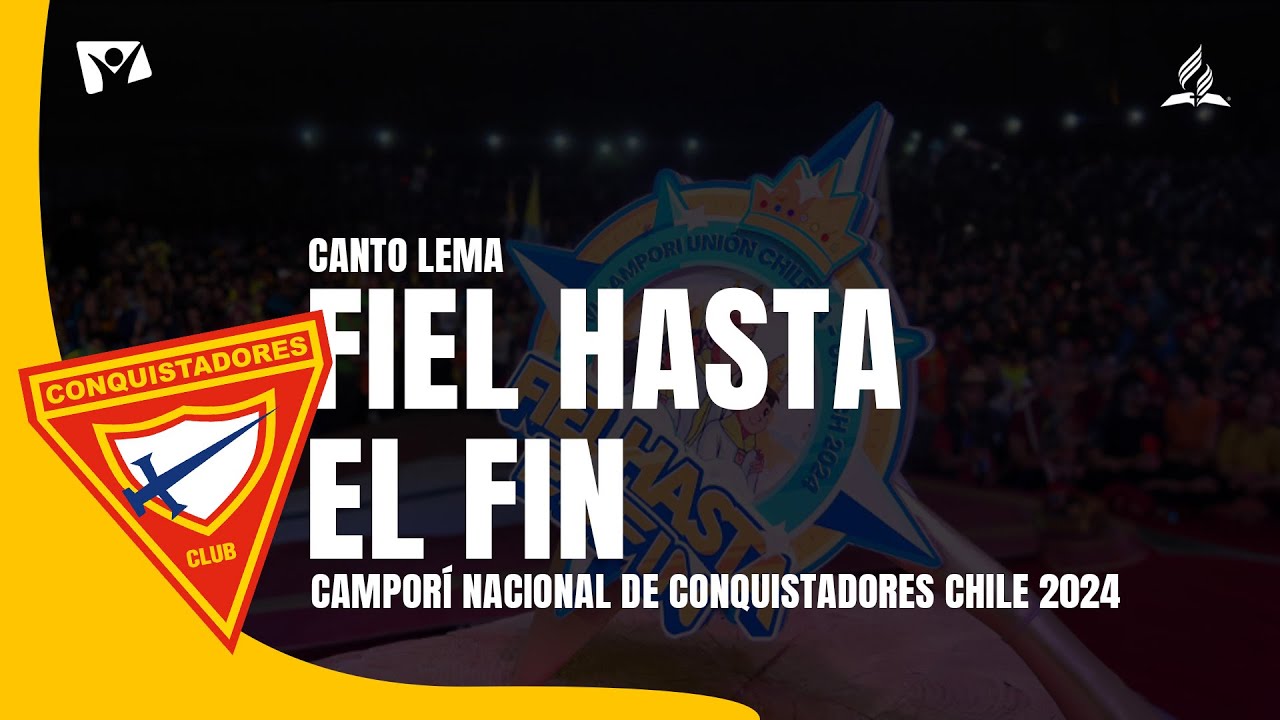 💛⛺ CONQUISTADOR Fiel hasta el fin  | Nuevo Tiempo Chile CAMPOREE NACIONAL 2024