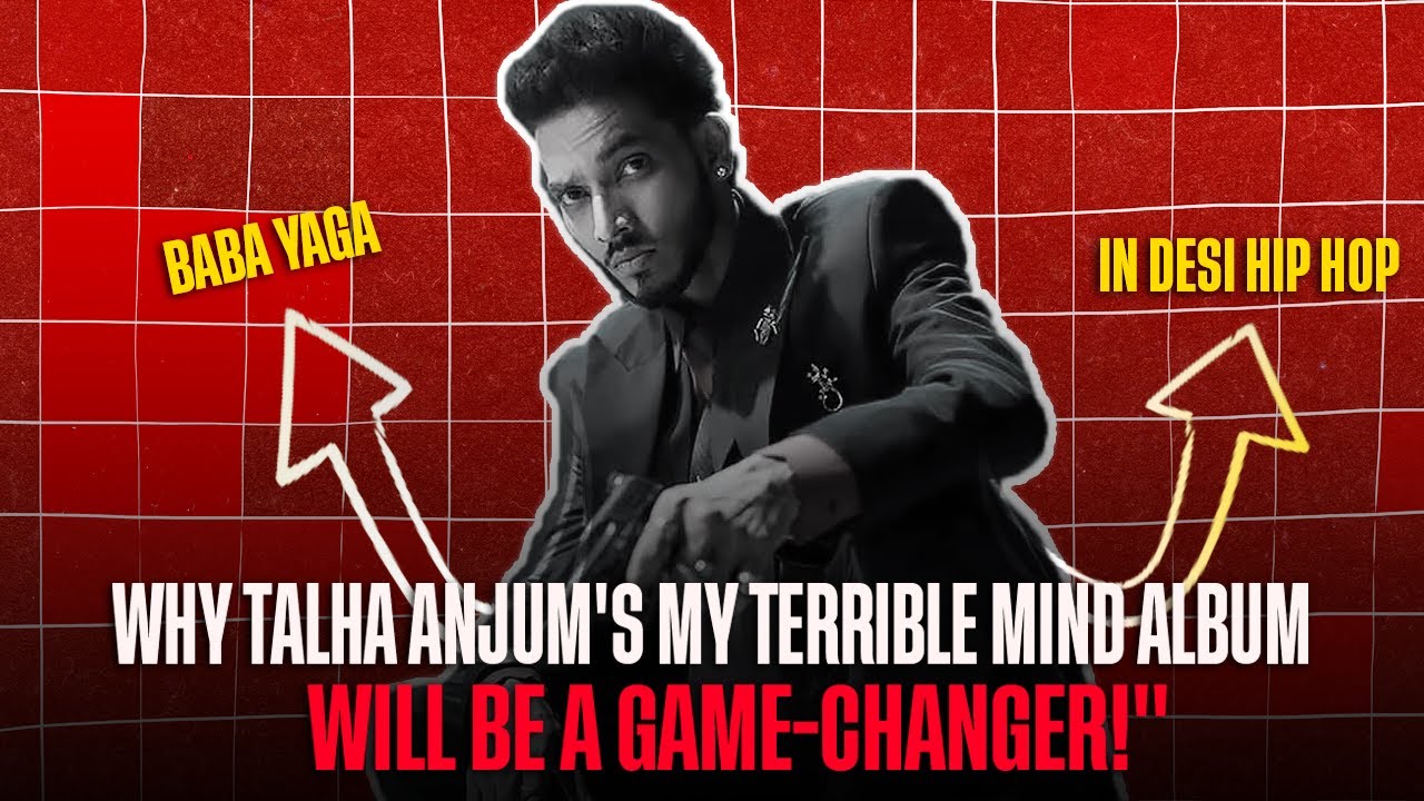 Why Talha Anjum's My Terrible Mind Album Will Be a Game-Changer!