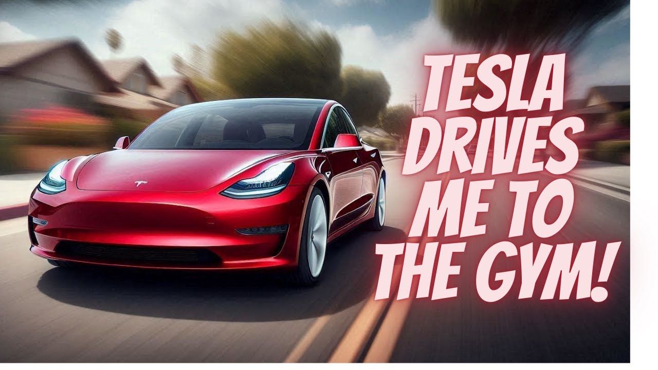 Tesla Drives me to the gym!