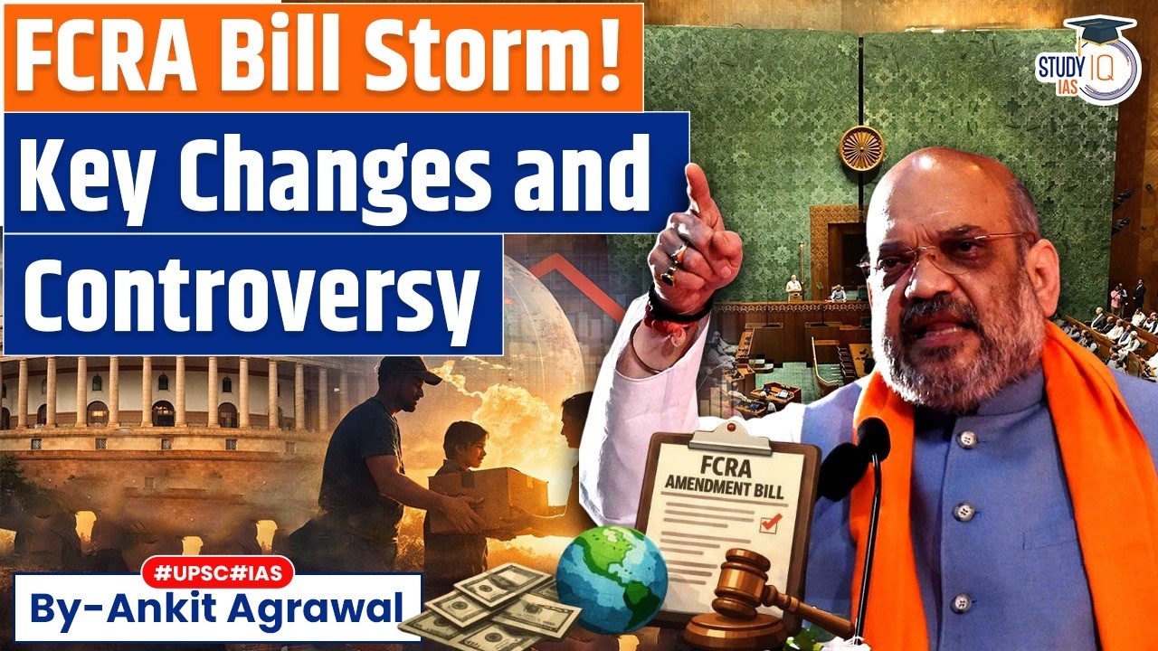 Why FCRA Bill triggered a storm in India? Ankit Agrawal Study IQ