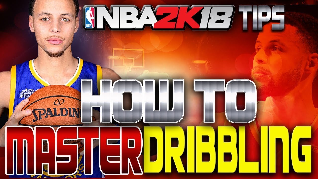 NBA 2K18 Dribbling Tips & Tutorial | How to MASTER Dribbling!