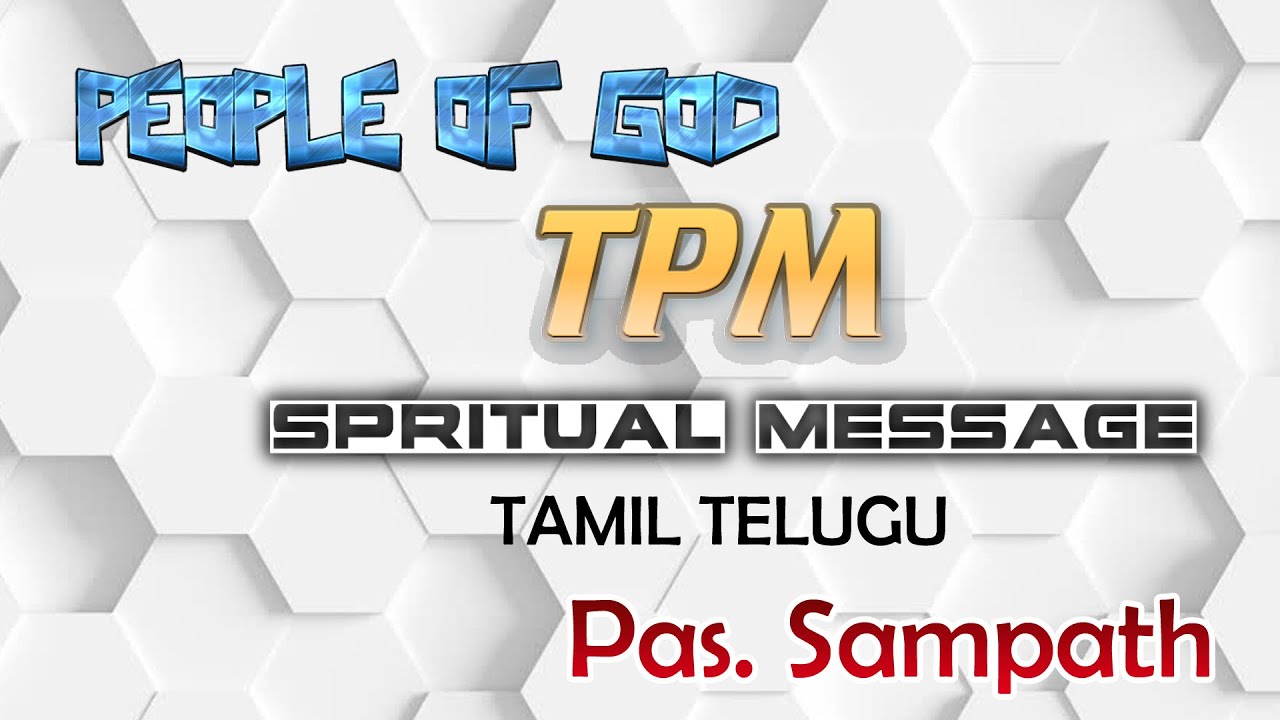 TPM TAMIL,TELUGU SPIRITUAL MESSAGE PAS.SAMPATH