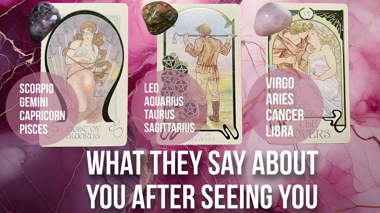 What they say about you after seeing you? - Pick a Card Tarot Reading