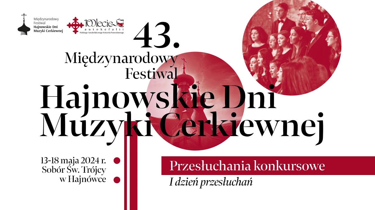 I Dzień Przesłuchań Konkursowych 43. Międzynarodowego Festiwalu Hajnowskie Dni Muzyki Cerkiewnej