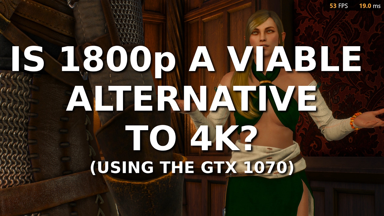 Is 1800p a viable alternative to 4K? (using the GTX 1070)