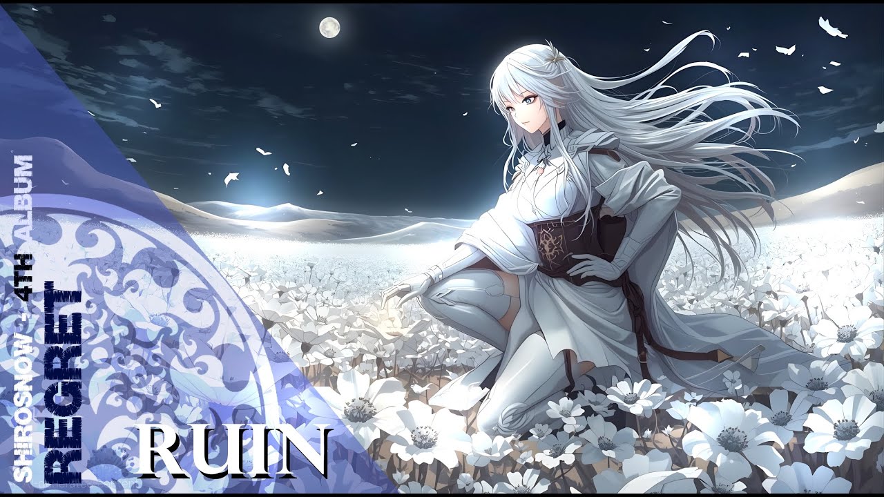 Ruin - Regret 【ShiroSnow – 4th Album】