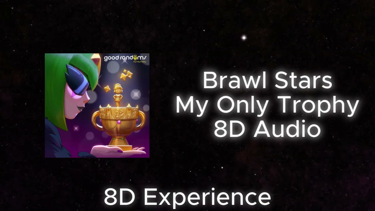 (8D AUDIO) Brawl Stars - My Only Trophy