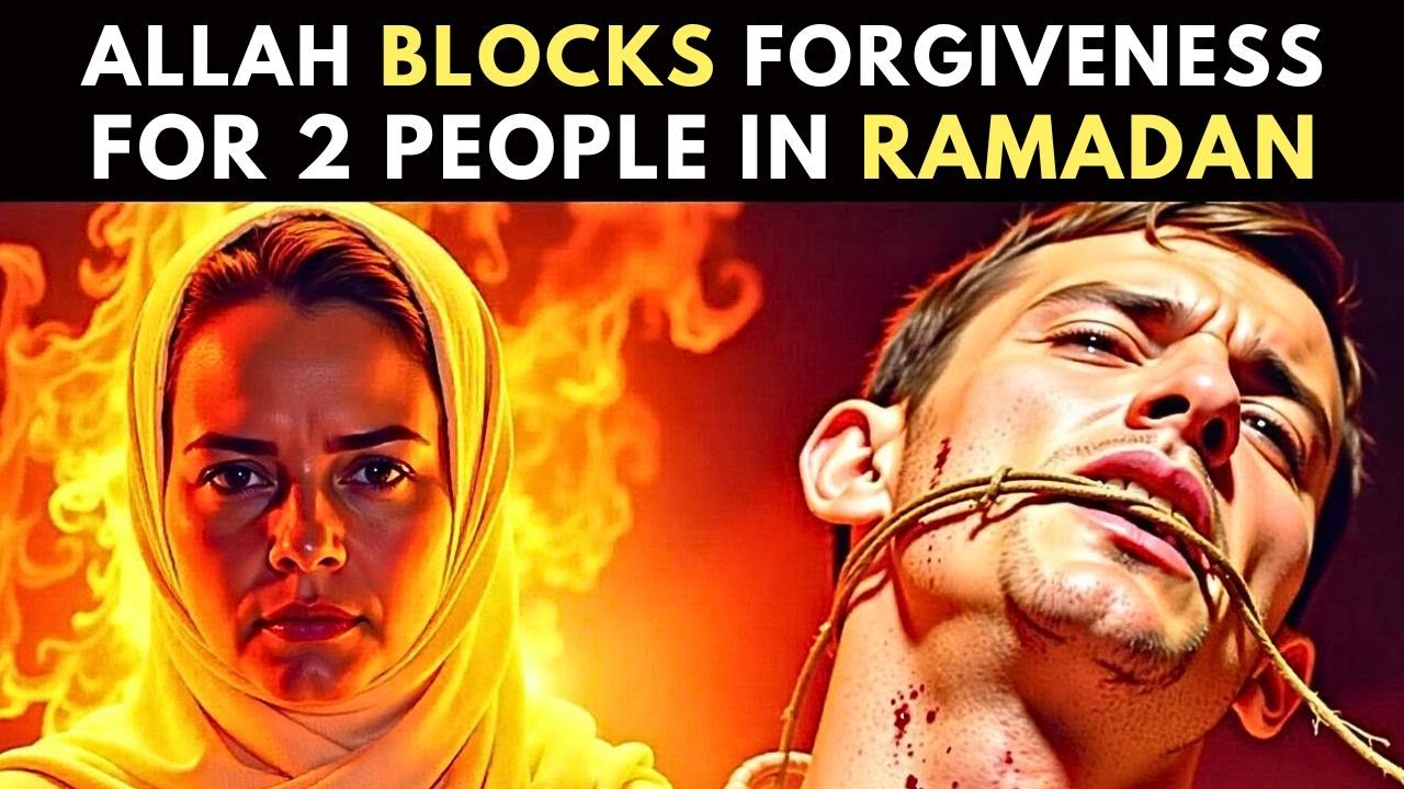 ALLAH BLOCKS FORGIVENESS FOR 2 PEOPLE EVEN IN RAMADAN