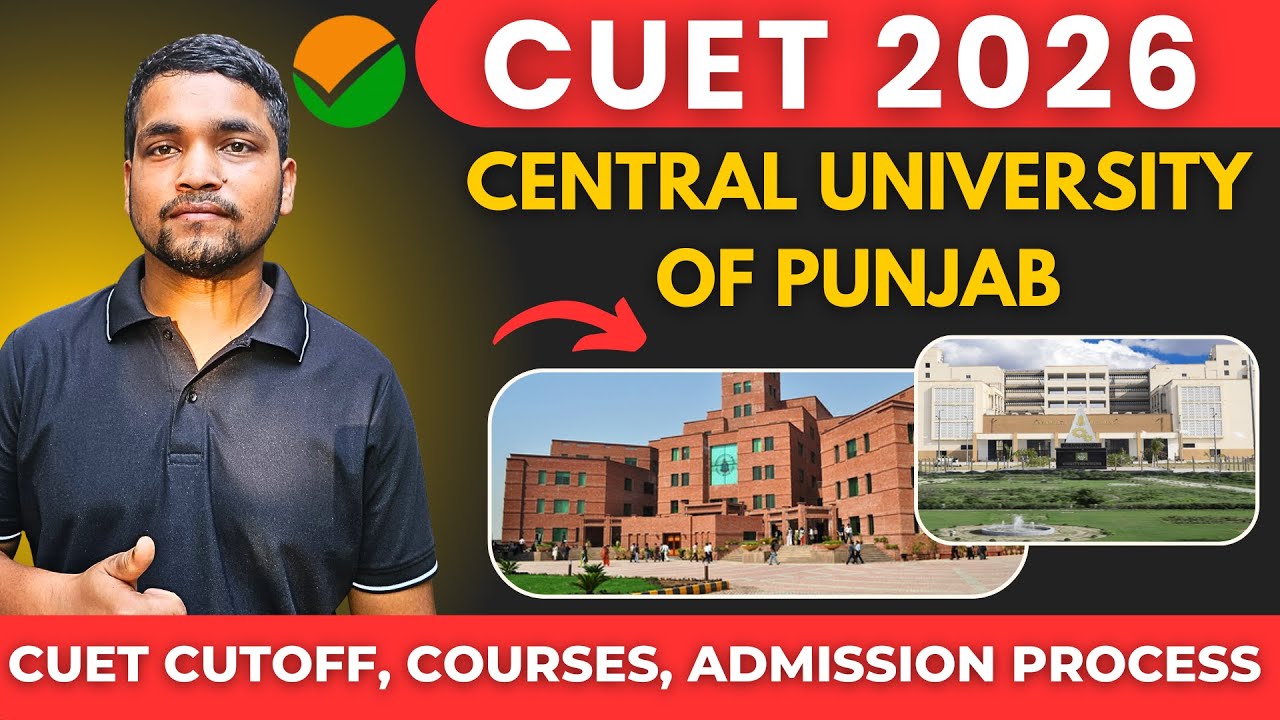 All About Central University Of Punjab (CUP) | CUET 2026 Cutoff, Available Courses, Admission