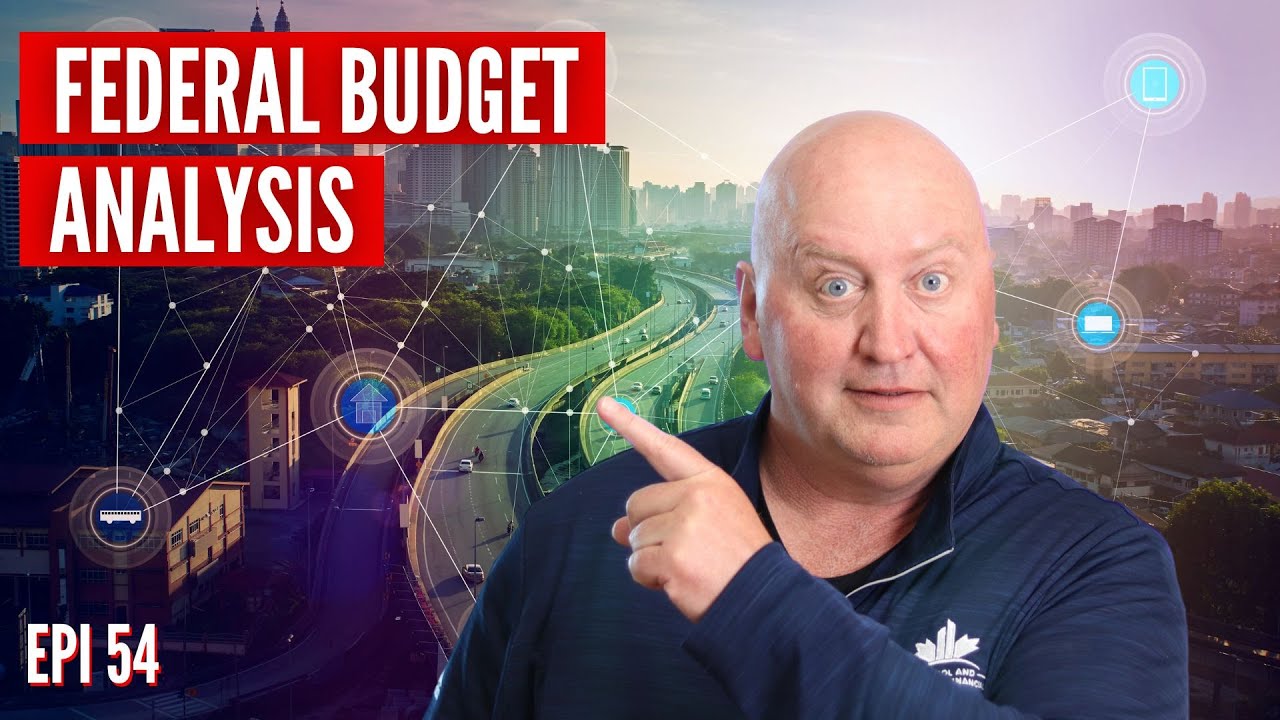 2023 Canadian Federal Budget Breakdown: What YOU Need to Know