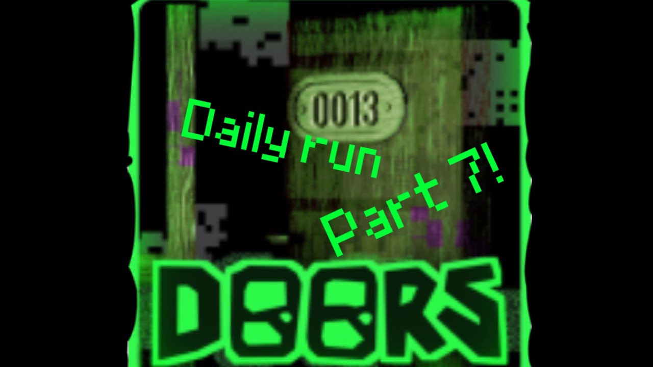 (ONE WEEK)Doors daily run (Day 7)