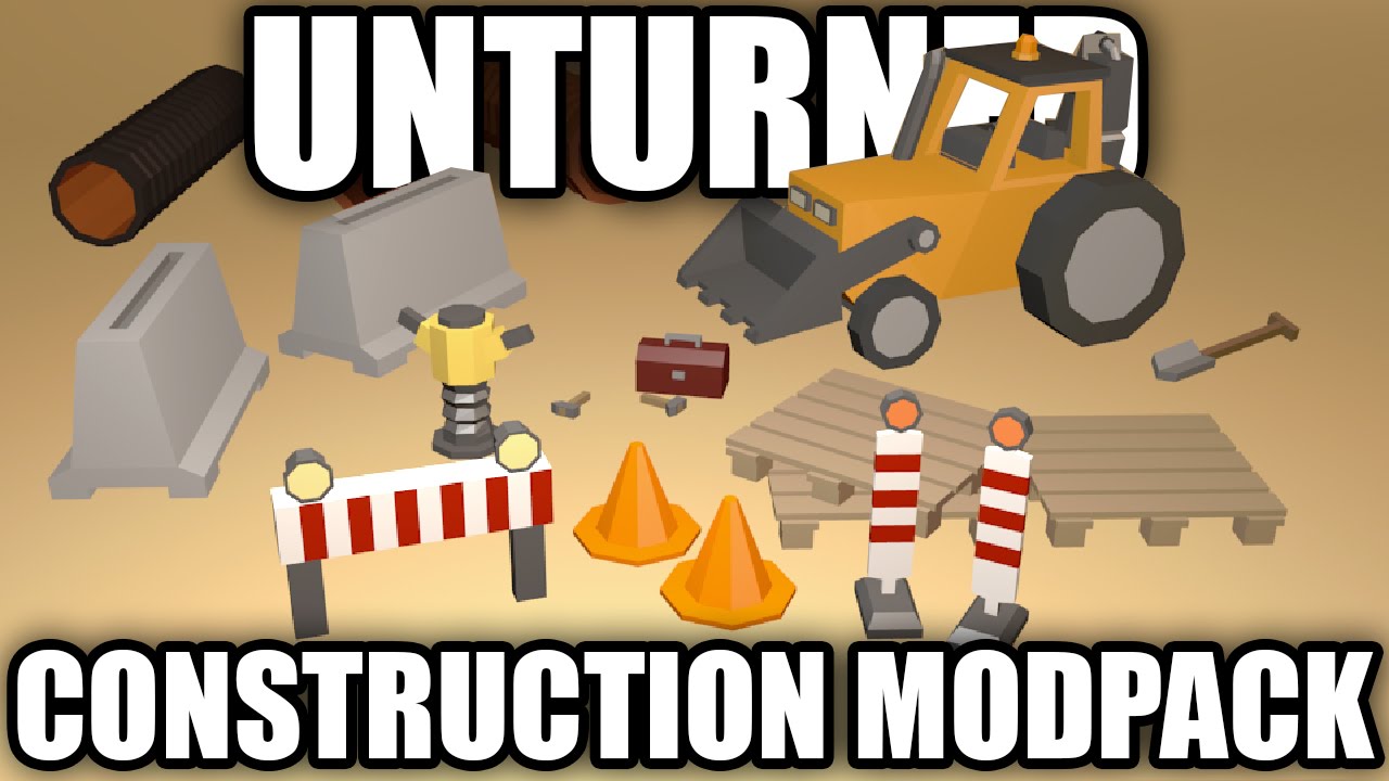Unturned Modday: Construction Asset Pack!