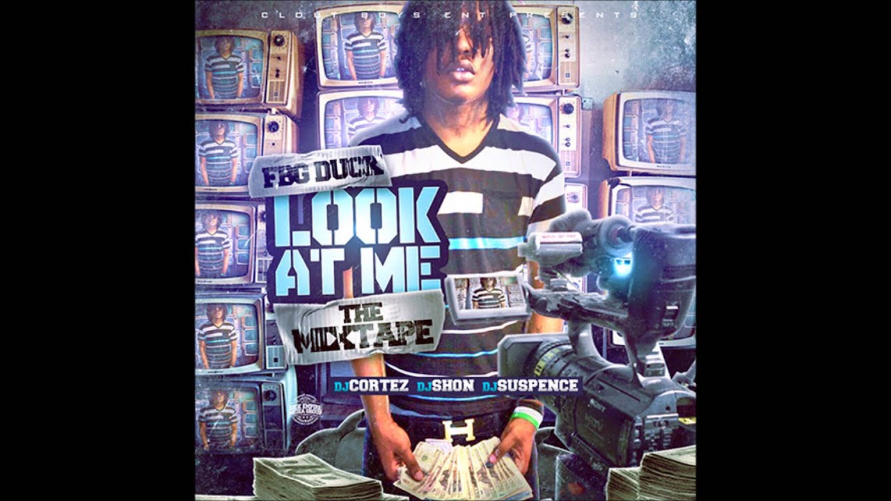 FBG Duck x Look At Me x Full Mixtape